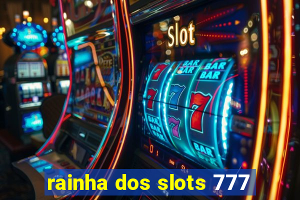 rainha dos slots 777